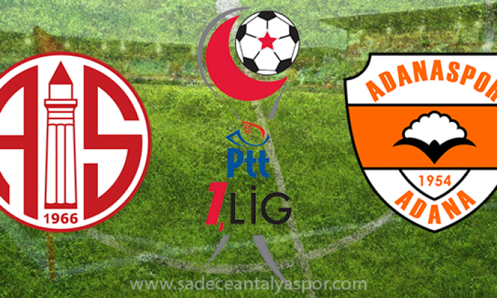 Antalyaspor – Adanaspor (Takım Kadroları)