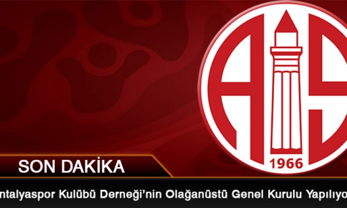 Antalyaspor’da Olağanüstü Genel Kurul Bugün