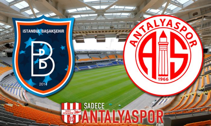 Medipol Başakşehir – Antalyaspor (MAÇ ÖNCESİ)