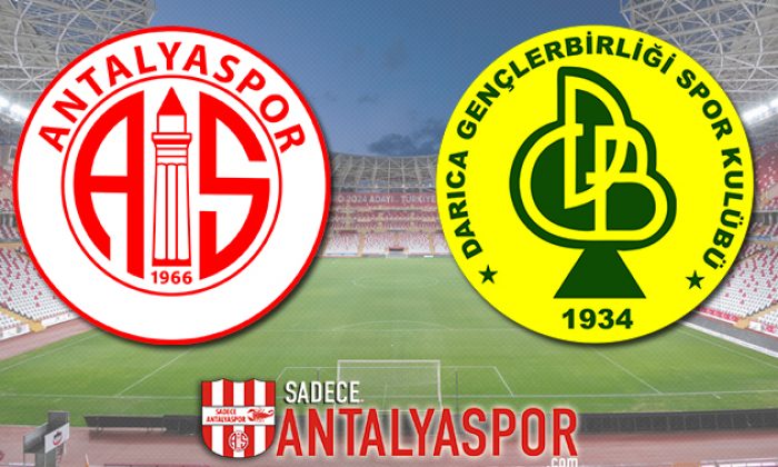 Antalyaspor – Darıca Gençlerbirliği (MAÇ ÖNCESİ)