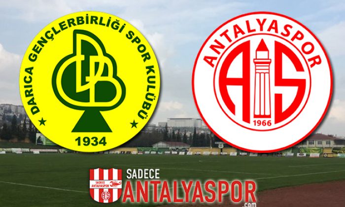 Darıca Gençlerbirliği – Antalyaspor (MAÇ ÖNCESİ)
