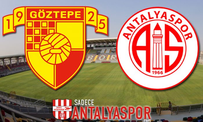 Göztepe – Antalyaspor (MAÇ ÖNCESİ)