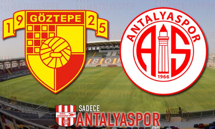 Göztepe – Antalyaspor (MAÇ ÖNCESİ)