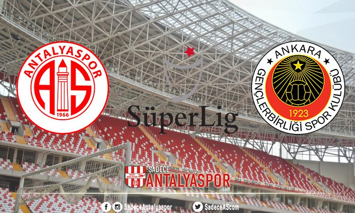 Antalyaspor – Gençlerbirliği (MAÇA DOĞRU)