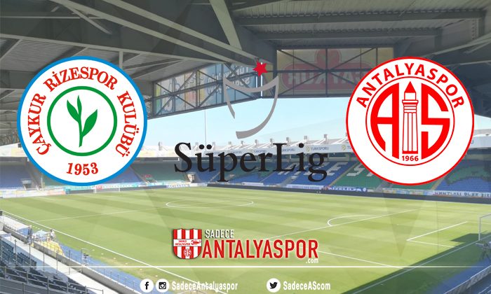 Çaykur Rizespor – Antalyaspor (MAÇA DOĞRU)