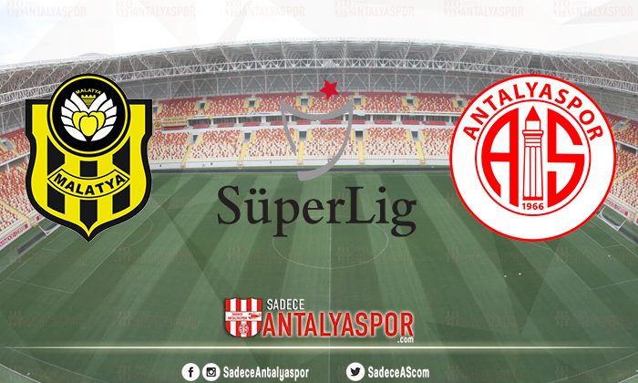 Yeni Malatyaspor – FTA Antalyaspor (MAÇA DOĞRU)