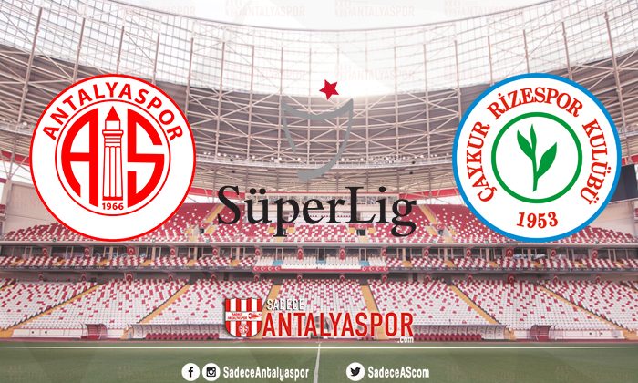 FTA Antalyaspor – Ç. Rizespor (KADROLAR)