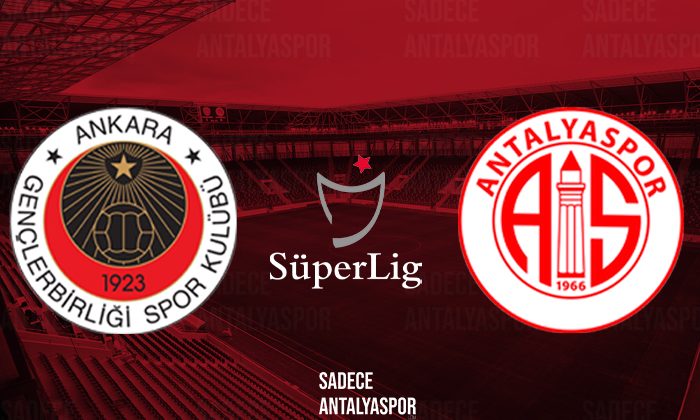 Gençlerbirliği – Antalyaspor (Kadrolar)