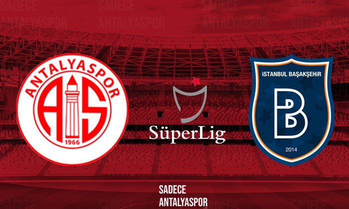 Antalyaspor – M. Başakşehir (Maça Doğru)