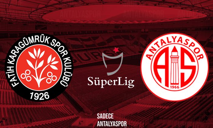 Fatih Karagümrük – Antalyaspor (Kadrolar)