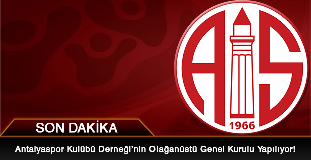 Antalyaspor’da Olağanüstü Genel Kurul Bugün