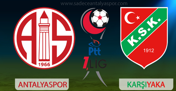 Antalyaspor – Karşıyaka (Takım Kadroları)