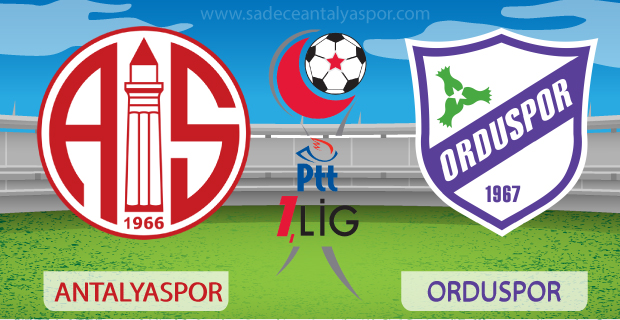 Antalyaspor – Orduspor (Takım Kadroları)