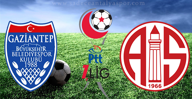 Gaziantep BŞB – Antalyaspor (Maç Kadroları)