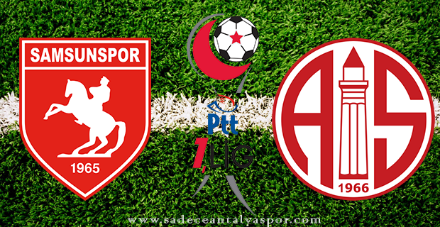 Samsunspor – Antalyaspor (Kadrolar)