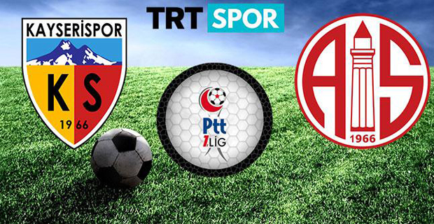 Kayserispor – Antalyaspor Maçı Hangi Kanalda?