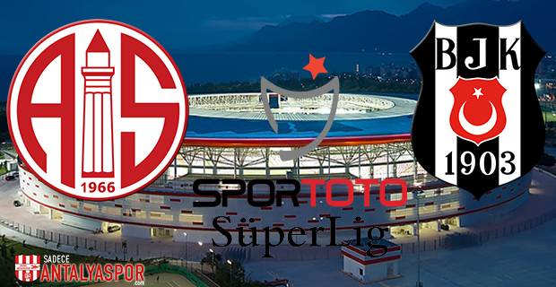 Antalyaspor – Beşiktaş (Kadrolar)