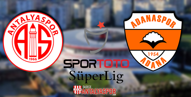 Antalyaspor – Adanaspor (KADROLAR)