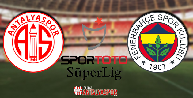 Antalyaspor – Fenerbahçe (KADROLAR)