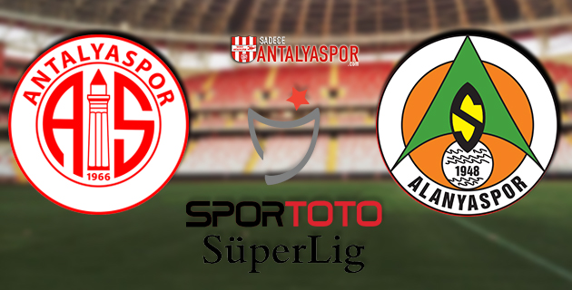 Antalyaspor – Alanyaspor (KADROLAR)