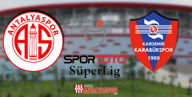 Antalyaspor – Karabükspor (KADROLAR)