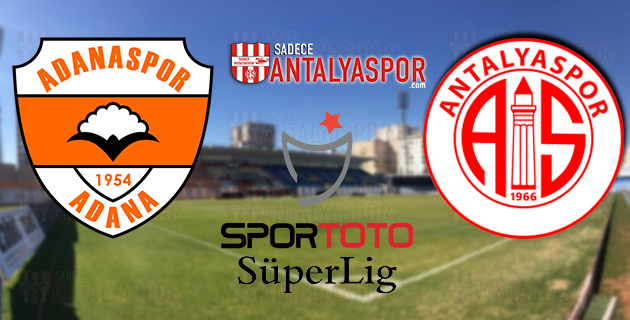 Adanaspor – Antalyaspor (MAÇ ÖNCESİ)
