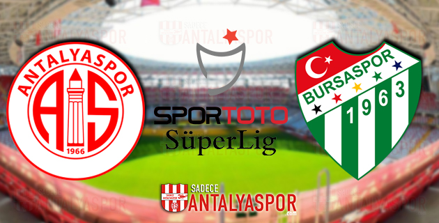 Antalyaspor – Bursaspor (KADROLAR)