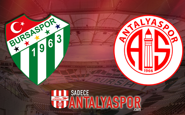 Bursaspor – Antalyaspor (KADROLAR)