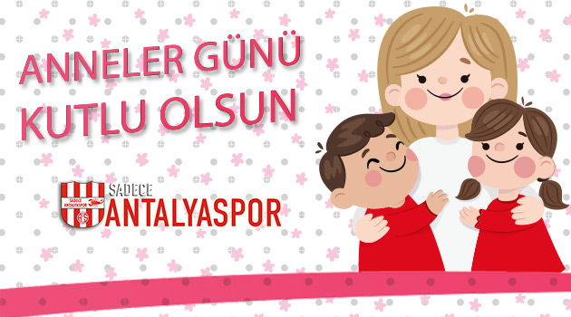 13 Mayıs – Anneler Günü