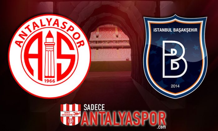 Antalyaspor – Medipol Başakşehir (KADROLAR)