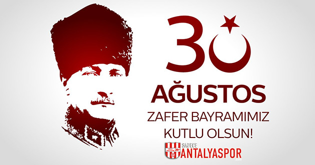 30 Ağustos Zafer Bayramımız Kutlu Olsun!