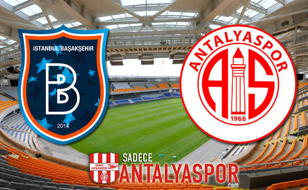 Medipol Başakşehir – Antalyaspor (MAÇ ÖNCESİ)