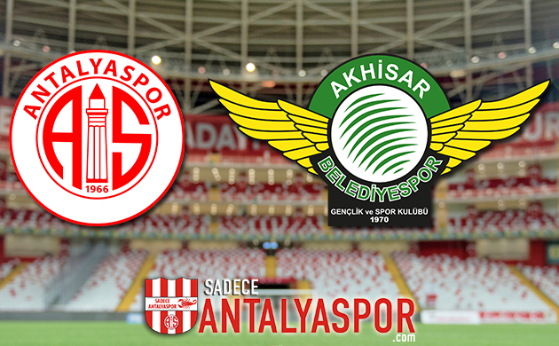 Antalyaspor – Akhisarspor (MAÇ ÖNCESİ)