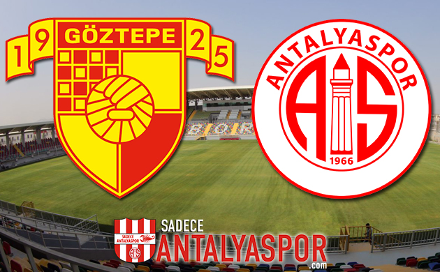 Göztepe – Antalyaspor (MAÇ ÖNCESİ)