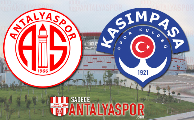 Antalyaspor – Kasımpaşa (MAÇ ÖNCESİ)