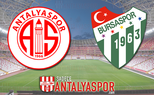 Antalyaspor – Bursaspor (MAÇ ÖNCESİ)