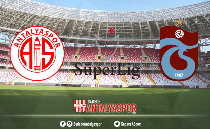 Antalyaspor – Trabzonspor (MAÇA DOĞRU)