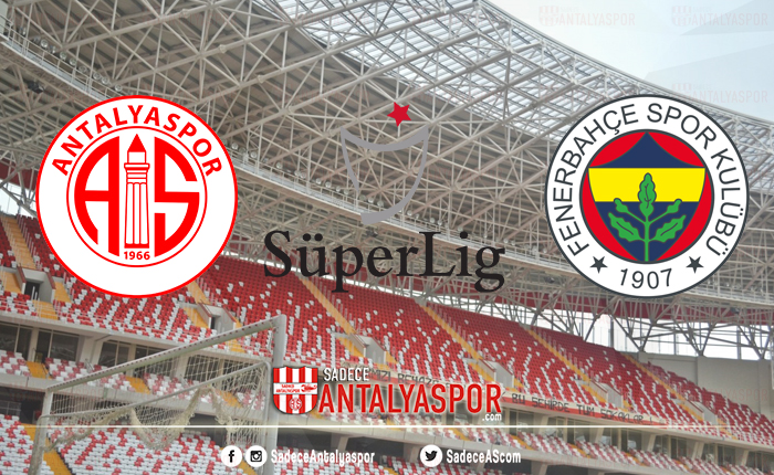FTA Antalyaspor – Fenerbahçe (KADROLAR)