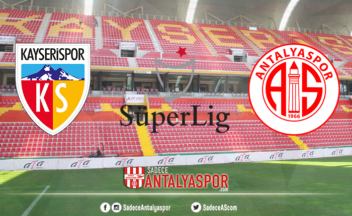 HK Kayserispor – FT Antalyaspor (KADROLAR)