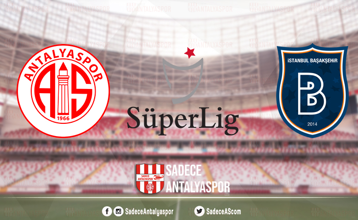 Antalyaspor – Medipol Başakşehir (MAÇA DOĞRU)