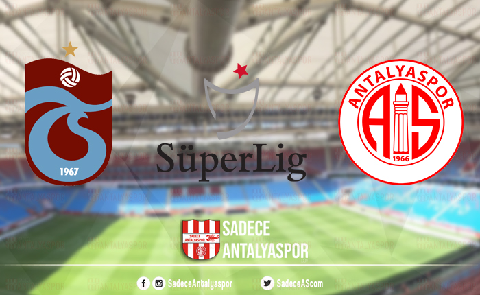 Trabzonspor – Antalyaspor (MAÇA DOĞRU)