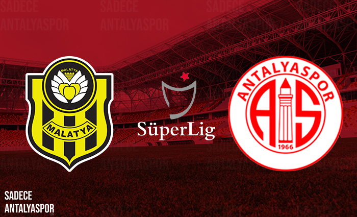 Yeni Malatyaspor – Antalyaspor (Kadrolar)