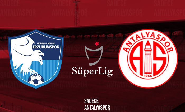 BB Erzurumspor – Antalyaspor (Kadrolar)