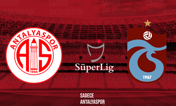 Antalyaspor – Trabzonspor (Kadrolar)