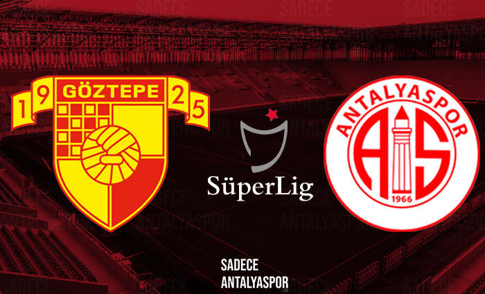 Göztepe – Antalyaspor (Maça Doğru)
