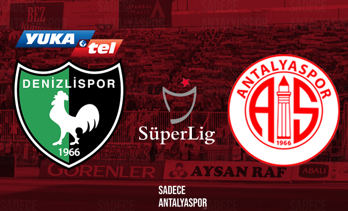 Denizlispor – Antalyaspor (Kadrolar)