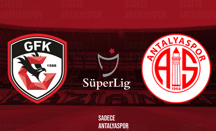 Gaziantep FK – Antalyaspor (Kadrolar)
