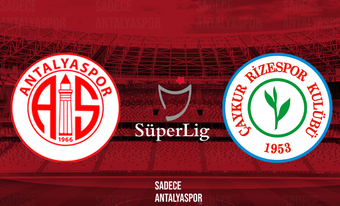 Antalyaspor – Çaykur Rizespor (Kadrolar)
