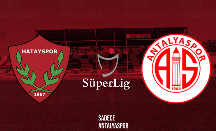 Hatayspor – Antalyaspor (Kadrolar)