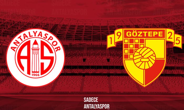 Antalyaspor – Göztepe (Kadrolar)